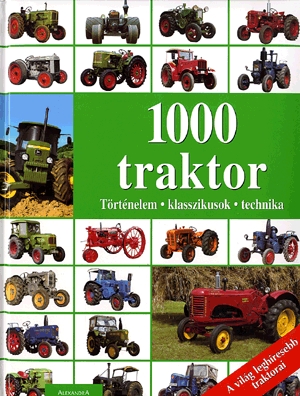 1000 traktor (A világ leghíresebb traktorai)